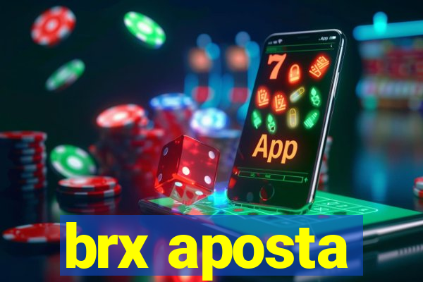 brx aposta